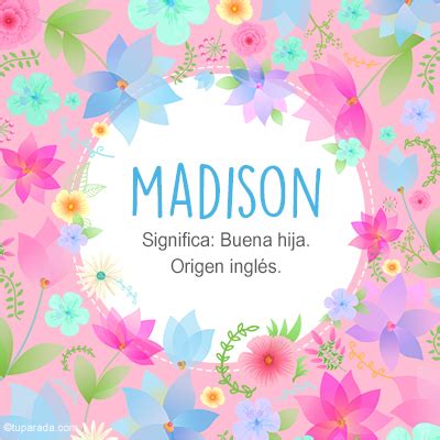 madison nombre de niña|Significado del nombre Madison – Significado de Nombres